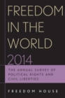 Freedom in the World 2014 : The Annual Survey of Political Rights and Civil Liberties - eBook