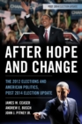 After Hope and Change : The 2012 Elections and American Politics, Post 2014 Election Update - eBook