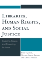 Libraries, Human Rights, and Social Justice : Enabling Access and Promoting Inclusion - eBook