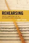 Rehearsing : Critical Connections for the Instrumental Music Conductor - Book