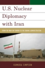 U.S. Nuclear Diplomacy with Iran : From the War on Terror to the Obama Administration - Book