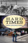 Hard Times : Economic Depressions in America - Book