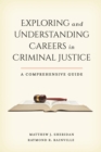 Exploring and Understanding Careers in Criminal Justice : A Comprehensive Guide - eBook