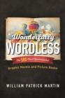 Wonderfully Wordless : The 500 Most Recommended Graphic Novels and Picture Books - eBook