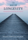 The Age of Longevity : Re-Imagining Tomorrow for Our New Long Lives - Book