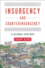 Insurgency and Counterinsurgency : A Global History - Book