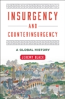Insurgency and Counterinsurgency : A Global History - eBook