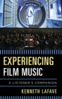 Experiencing Film Music : A Listener's Companion - Book