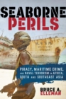 Seaborne Perils : Piracy, Maritime Crime, and Naval Terrorism in Africa, South Asia, and Southeast Asia - eBook