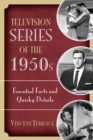 Television Series of the 1950s : Essential Facts and Quirky Details - eBook