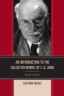 An Introduction to the Collected Works of C. G. Jung : Psyche as Spirit - Book