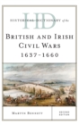 Historical Dictionary of the British and Irish Civil Wars 1637-1660 - Book