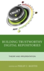 Building Trustworthy Digital Repositories : Theory and Implementation - eBook