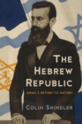 Hebrew Republic : Israel's Return to History - eBook