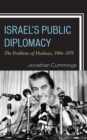 Israel's Public Diplomacy : The Problems of Hasbara, 1966-1975 - Book