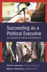 Succeeding as a Political Executive : Fifty Insights from Experience - Book