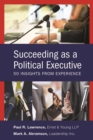 Succeeding as a Political Executive : Fifty Insights from Experience - eBook