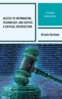 Access to Information, Technology, and Justice : A Critical Intersection - eBook