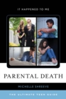 Parental Death : The Ultimate Teen Guide - eBook