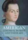 American Colonial Women and Their Art : A Chronological Encyclopedia - eBook