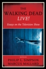 The Walking Dead Live! : Essays on the Television Show - eBook