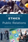 A Practical Guide to Ethics in Public Relations - eBook