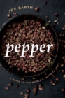 Pepper : A Guide to the World's Favorite Spice - Book