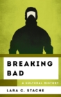 Breaking Bad : A Cultural History - Book