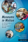 Museums in Motion : An Introduction to the History and Functions of Museums - eBook
