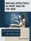 Writing Effectively in Print and on the Web : A Practical Guide for Librarians - eBook