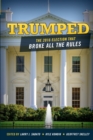 Trumped : The 2016 Election That Broke All the Rules - Book