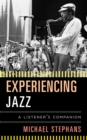 Experiencing Jazz : A Listener's Companion - Book
