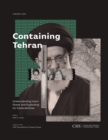 Containing Tehran : Understanding Iran's Power and Exploiting Its Vulnerabilities - Book