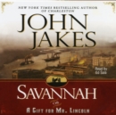 Savannah {or} a Gift for Mr. Lincoln - eAudiobook