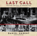 Last Call : The Rise and Fall of Prohibition - eAudiobook
