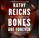 Bones Are Forever : A Novel - eAudiobook