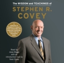 The Wisdom and Teachings of Stephen R. Covey - eAudiobook