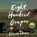 Eight Hundred Grapes : A Novel - eAudiobook