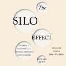 The Silo Effect : The Peril of Expertise and the Promise of Breaking Down Barriers - eAudiobook