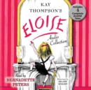 The Eloise Audio Collection : Four Complete Eloise Tales: Eloise , Eloise in Paris, Eloise at Christmas Time and Eloise in Moscow - eAudiobook