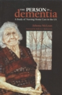 The Person in Dementia : A Study of Nursing Home Care in the US - eBook
