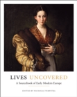 Lives Uncovered : A Sourcebook of Early Modern Europe - Book