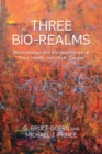 Three Bio-Realms : Biotechnology and the Governance of Food, Health, and Life in Canada - Book