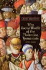 The Social World of the Florentine Humanists, 1390-1460 - Book