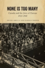 None is Too Many : Canada and the Jews of Europe, 1933-1948 - Book