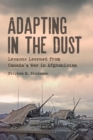 Adapting in the Dust : Lessons Learned from Canada's War in Afghanistan - Book