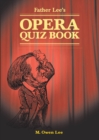 Father Lee's Opera Quiz Book - eBook