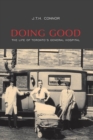 Doing Good : The Life of Toronto's General Hospital - eBook