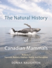 The Natural History of Canadian Mammals : Squirrels, Beavers, Gopher, Nutria, and Porcupine (Rodents 1) - eBook