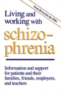 Living and Working with Schizophrenia : Information and support for patients, and their families, friends, employers, and teachers - eBook